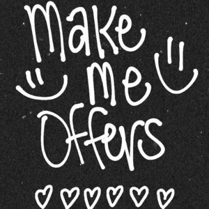 Offers very welcome!! 😁